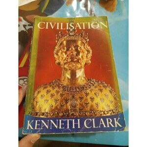 CIVILISATION by Kenneth Clark 1969 Book Club Edition Hardcover DJ Illustrated